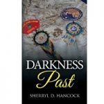 Darkness Past by Sherryl D. Hancock