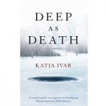 Deep as Death by Katja Ivar