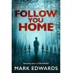 Follow You Home by Mark Edwards