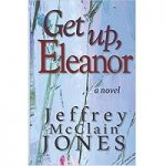 Get Up Eleanor by Jeffrey McClain Jones