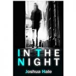 In the Night by Joshua Hale