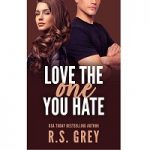 Love the One You Hate by R.S. Grey