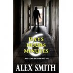 Six Days Six Hours Six Minutes by Alex Smith