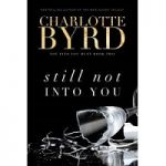 Still Not into You by Charlotte Byrd