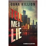 Tell Me a Lie by Dana Killion
