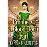 The Prophecy of the Blood Born Earl by Hanna Hamilton