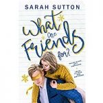 What Are Friends For by Sarah Sutton