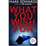 What You Wish For by Mark Edwards