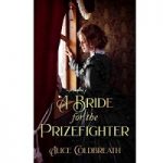 A Bride for the Prizefighter by Alice Coldbreath