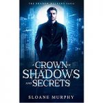 A Crown Of Shadows And Secrets by Sloane Murphy