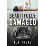 Beautifully Damaged by L.A. Fiore