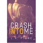 Crash Into Me by L.A. Fiore