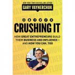 Crushing It by Gary Vaynerchuk