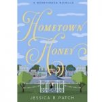 Hometown Honey by Jessica R. Patch