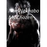 Nomhlekhabo My Chozen One