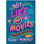 Not Like the Movies by Kerry Winfrey