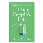 Other People’s Pets by R.L. Maizes