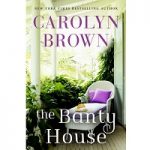 The Banty House by Carolyn Brown