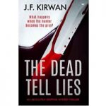 The Dead Tell Lies by J.F. Kirwan
