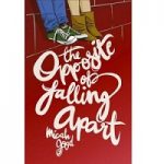 The Opposite of Falling Apart by Micah Good