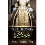 The Unlovely Bride by Alice Coldbreath