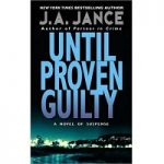 Until Proven Guilty by J. A. Jance