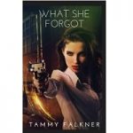 What She Forgot by Tammy Falkner
