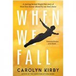 When We Fall by Carolyn Kirby