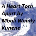 A Heart Torn Apart by Mbali Wendy Kunene PDF