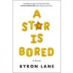 A Star Is Bored by Byron Lane PDF