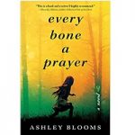 Every Bone a Prayer by Ashley Blooms PDF