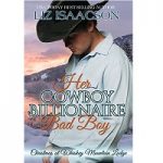 Her Cowboy Billionaire Bad Boy by Liz Isaacson PDF