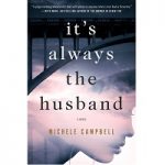 It’s Always the Husband by Michele Campbell PDF