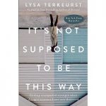 It’s Not Supposed to Be This Way by Lysa TerKeurst PDF