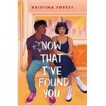 Now That I’ve Found You by Kristina Forest PDF