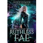 Ruthless Fae by Ingrid Seymour pdf