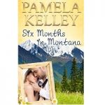 Six Months in Montana by Pamela M. Kelley PDF