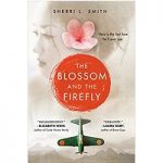 The Blossom and the Firefly by Sherri L Smith PDF