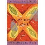 The Mastery of Love by Don Miguel Ruiz PDF