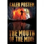 The Mouth of the Mine by Caleb Posten PDF