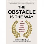 The Obstacle Is the Way by Ryan Holiday PDF