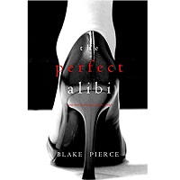 The Perfect Alibi by Blake Pierce PDF