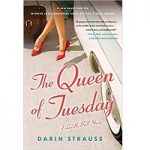 The Queen of Tuesday by Darin Strauss PDF
