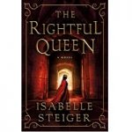 The Rightful Queen by Isabelle Steiger PDF