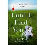 Until I Find You by Rea Frey PDF