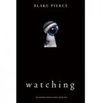 Watching by Blake Pierce 1