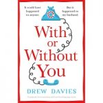 With or Without You by Drew Davies PDF