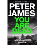 You Are Dead by Peter James PDF