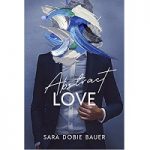 Abstract Love by Sara Dobie Bauer PDF
