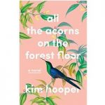 All the Acorns on the Forest Floor by Kim Hooper PDF